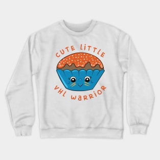 Cute Little VHL Warrior - Von Hippel- Lindau Cupcake design Crewneck Sweatshirt